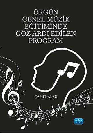 Örgün Genel Müzik Eğitiminde Göz Ardı Edilen Program