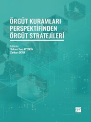 Örgüt Kuramları Perspektifinden Örgüt Stratejileri - Gazi Kitabevi