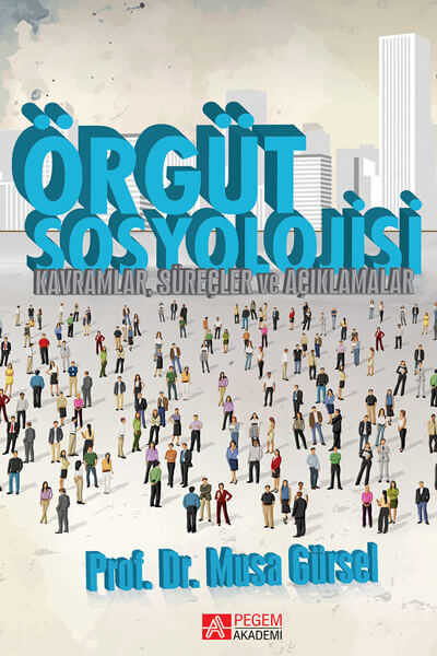 Örgüt Sosyolojisi - Pegem Akademi Yayıncılık
