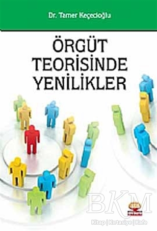 Örgüt Teorisinde Yenilikler - Nobel Akademik Yayıncılık