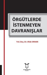 Örgütlerde İstenmeyen Davranışlar - Akademisyen Kitabevi