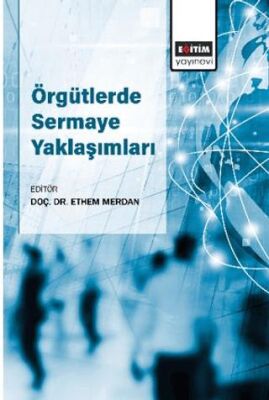 Örgütlerde Sermaye Yaklaşımları - 1