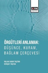 Örgütleri Anlamak: Düşünce, Kuram, Bağlam Çerçevesi - Eğitim Yayınevi - Bilimsel Eserler