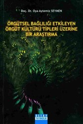 Örgütsel Bağlılığı Etkileyen Örgüt Kültürü Tipleri Üzerine Bir Araştırma - Detay Yayıncılık