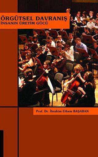 Örgütsel Davranış İnsanın Üretim Gücü - Ekinoks Yayınları