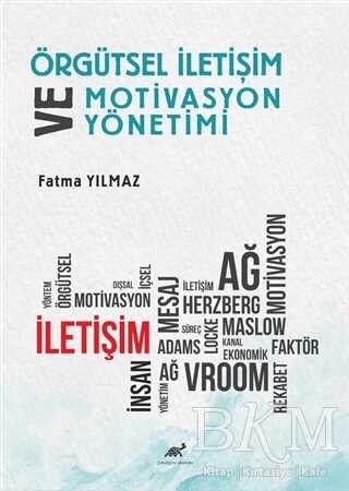 Örgütsel İletişim ve Motivasyon Yönetimi - Paradigma Akademi Yayınları