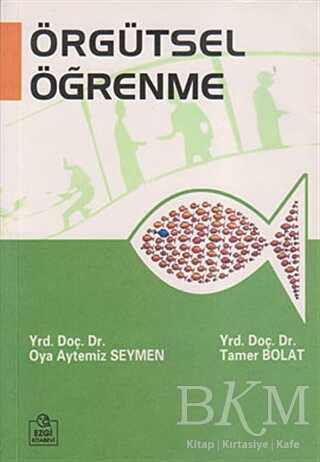Örgütsel Öğrenme - Ezgi Kitabevi Yayınları