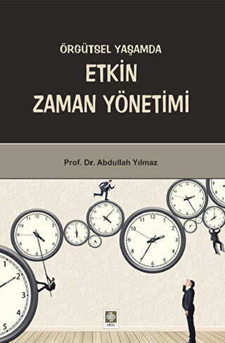 Örgütsel Yaşamda Etkin Zaman Yönetimi - Ekin Basım Yayın