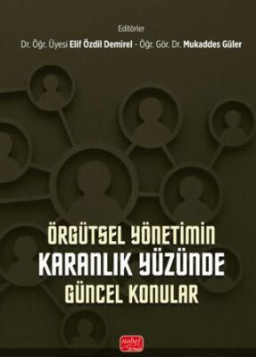 Örgütsel Yönetimin Karanlık Yüzünde Güncel Konular - 1