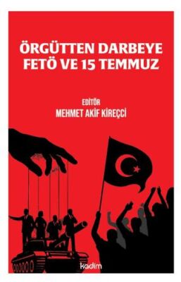 Örgu¨tten Darbeye FETÖ ve 15 Temmuz - 1