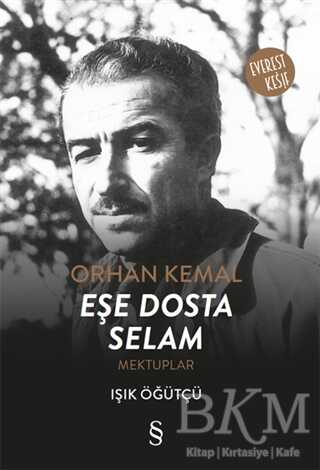 Orhan Kemal Eşe Dosta Selam - 2