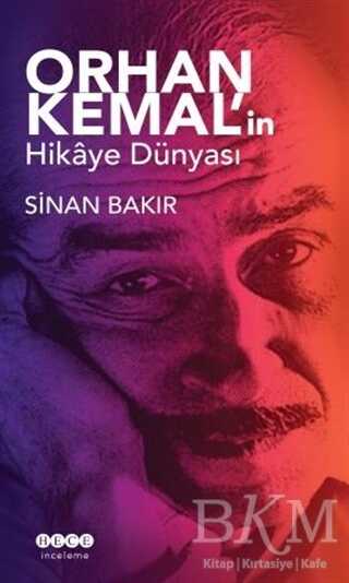 Orhan Kemal`in Hikaye Dünyası - Hece Yayınları