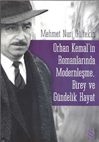 Orhan Kemal’in Romanlarında Modernleşme, Birey ve Gündelik Hayat