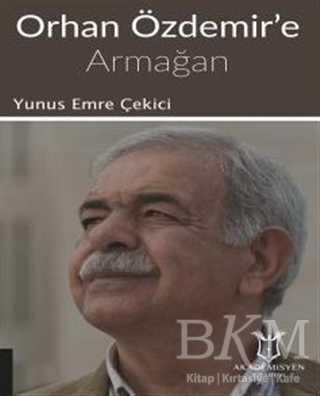 Orhan Özdemir`e Armağan - Akademisyen Kitabevi