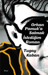 Orhan Pamuk`a Satmak İstediğim Roman - Epona Kitap