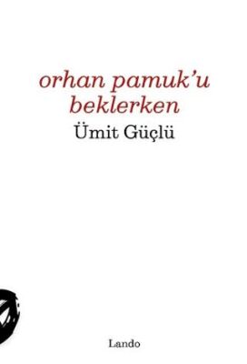 Orhan Pamuk`u Beklerken - 1