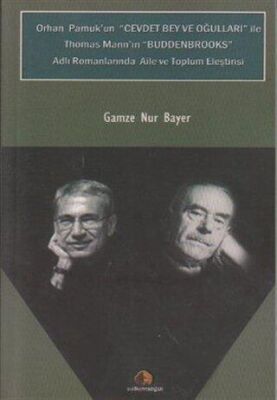 Orhan Pamuk’un Cevdet Bey ve Oğulları ile Thomas Mann’ın Buddenbrooks adlı Romanlarında Aile ve Toplum Eleştirisi - 1