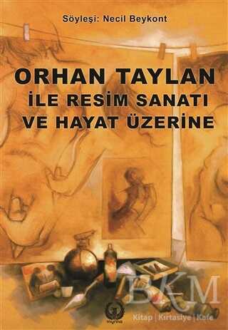 Orhan Taylan ile Resim Sanatı ve Hayat Üzerine - Myrina Yayınları