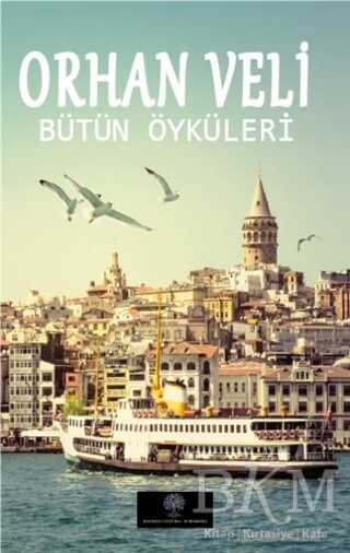 Orhan Veli - Bütün Öyküleri - Platanus Publishing
