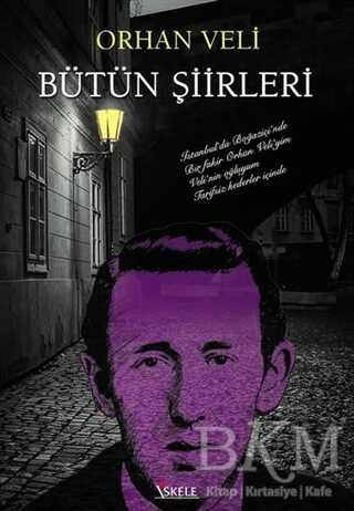 Orhan Veli Bütün Şiirleri - İskele Yayıncılık