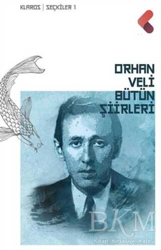 Orhan Veli - Bütün Şiirleri - Klaros Yayınları