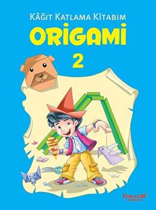 Origami 2 - Kağıt Katlama Kitabım