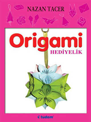 Origami: Hediyelik - Tudem Yayınları