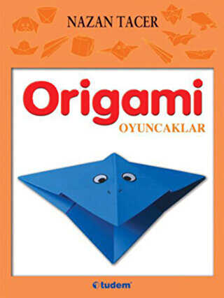 Origami: Oyuncaklar - Tudem Yayınları