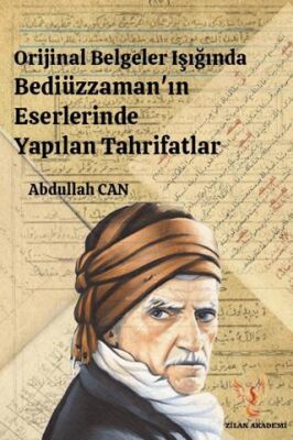 Orijinal Belgeler Işığında Bediüzzaman`ın Eserlerinde Yapılan Tahrifatlar - 1