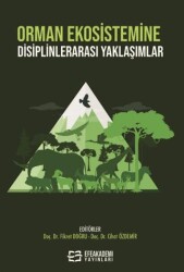 Orman Ekosistemine Disiplinlerarası Yaklaşımlar - Efe Akademi Yayınları
