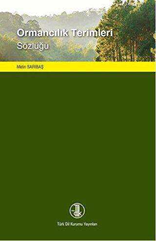 Ormancılık Terimleri Sözlüğü - Türk Dil Kurumu Yayınları