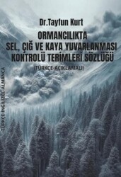 Ormancılıkta Sel, Çığ ve Kaya Yuvarlanması Kontrolü Terimleri Sözlüğü - Platanus Publishing