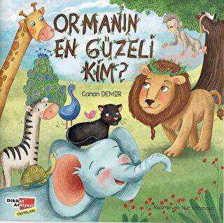 Ormanın En Güzeli Kim? - Dikkat Atölyesi Yayınları