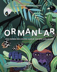 Ormanlar - Dünya Üzerindeki Balta Girmemiş Ormanlar, Korular ve Doğal Rezervler - Hep Kitap