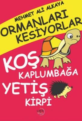 Ormanları Kesiyorlar Koş Kaplumbağa Yetiş Kirpi - 1