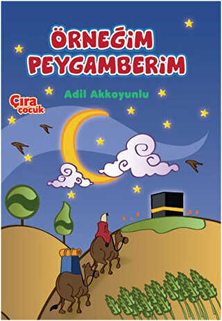 Örneğim Peygamberim - Çıra Çocuk Yayınları