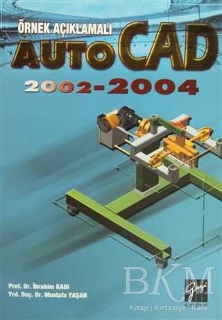 Örnek Açıklamalı AutoCAD 2002-2004 - Gazi Kitabevi