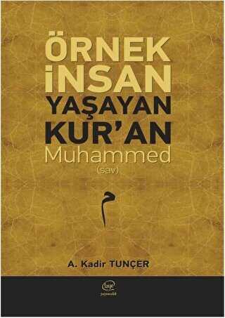 Örnek İnsan Yaşayan Kur’an Muhammed Sav - Çizge Yayınevi