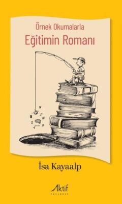 Örnek Okumalarla Eğitimin Romanı - 1