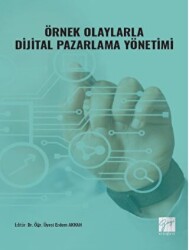 Örnek Olaylarla Dijital Pazarlama Yönetimi - Gazi Kitabevi