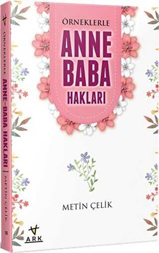 Örneklerle Anne Baba Hakları - ARK Kitapları