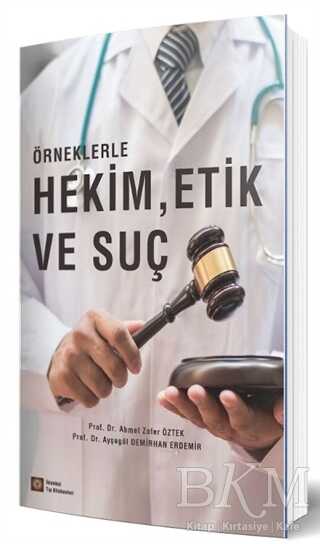 Örneklerle Hekim, Etik ve Suç - 1