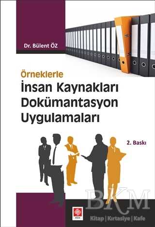 Örneklerle İnsan Kaynakları Dokümantasyon Uygulamaları - Ekin Basım Yayın
