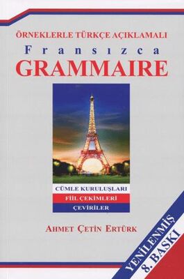 Örneklerle Türkçe Açıklamalı Fransızca Grammaire Cümle Kuruluşları Çeviriler Fiil Çekimleri