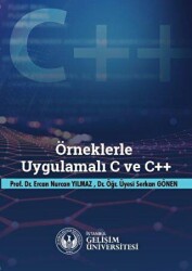 Örneklerle Uygulamalı C ve C++ - İstanbul Gelişim Üniversitesi Yayınları
