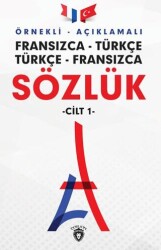 Örnekli Açıklamalı Fransızca - Türkçe Türkçe - Fransızca Sözlük Cilt: 1 - Dorlion Yayınları