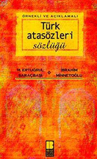 Örnekli ve Açıklamalı Türk Atasözleri Sözlüğü - Bilge Kültür Sanat