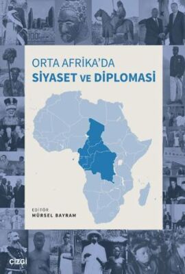 Orta Afrika’da Siyaset ve Diplomasi - 1
