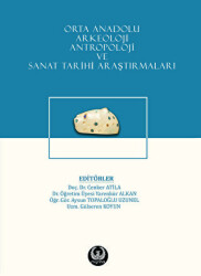 Orta Anadolu Arkeoloji, Antropoloji ve Sanat Tarihi Araştırmaları - Myrina Yayınları