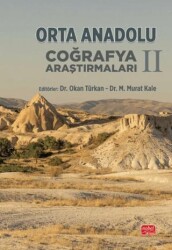 Orta Anadolu Coğrafya Araştırmaları II - Nobel Bilimsel Eserler